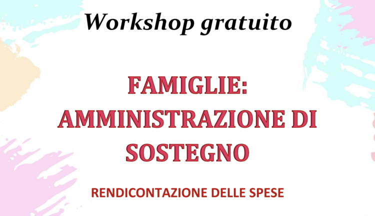 25 SETTEMBRE 2020: FAMIGLIE: AMMINISTRAZIONE DI SOSTEGNO. RENDICONTAZIONE DELLE SPESE