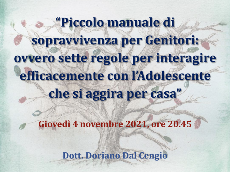 Giovedì 4 novembre 2021 – “Piccolo manuale di sopravvivenza per Genitori: ovvero sette regole per interagire efficacemente con l’Adolescente che si aggira per casa”
