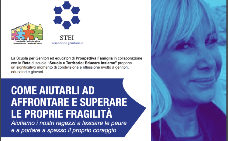 GIOVEDI’ 24 FEBBRAIO 2022 – COME AIUTARLI AD AFFRONTARE E SUPERARE LE PROPRIE FRAGILITÀ Aiutiamo i nostri ragazzi a lasciare le paure e a portare a spasso il proprio coraggio