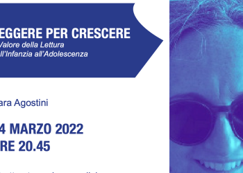GIOVEDI’ 24 Marzo 2022 –  LEGGERE PER CRESCERE: il valore della lettura dall’infanzia all’adolescenza.